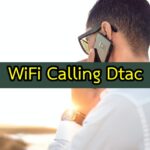 WiFi Calling Dtac คืออะไร เปิดใช้งานยังไง เสียเงินไหม (อัพเดต 2563)